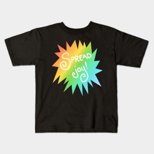 Spread Joy! (Rainbow Starburst Design) Kids T-Shirt